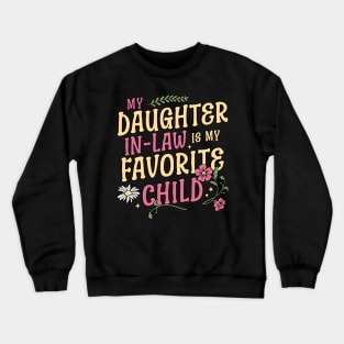 My Daughter In Law Is My Favorite Child Mothers Day Floral Crewneck Sweatshirt